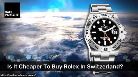 are rolex watches cheaper in switzerland